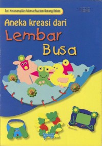 Image of ANEKA KREASI DARI LEMBAR BUSA