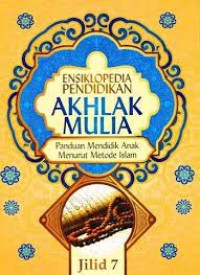 Image of ENSIKLOPEDIA PENDIDIKAN AKHLAK MULIA JILID 7