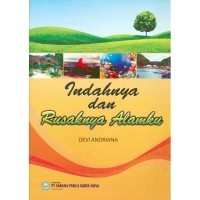 Image of INDAHNYA DAN RUSAKNYA ALAMKU
